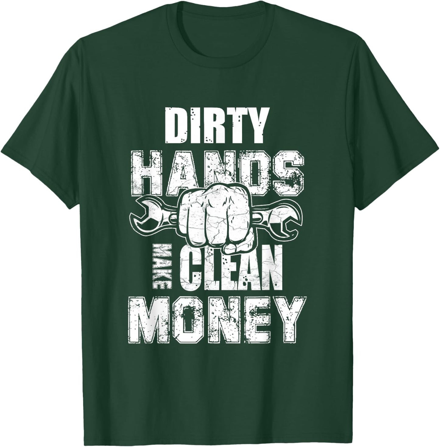 Dirty Hands Make Clean-Money Machines Mechanical Engineering T-Shirt - T-Shirt | Forest