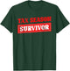 Tax Season Survivor Tax Returns Funny CPA Audit Gift Taxes T-Shirt - T-Shirt | Forest