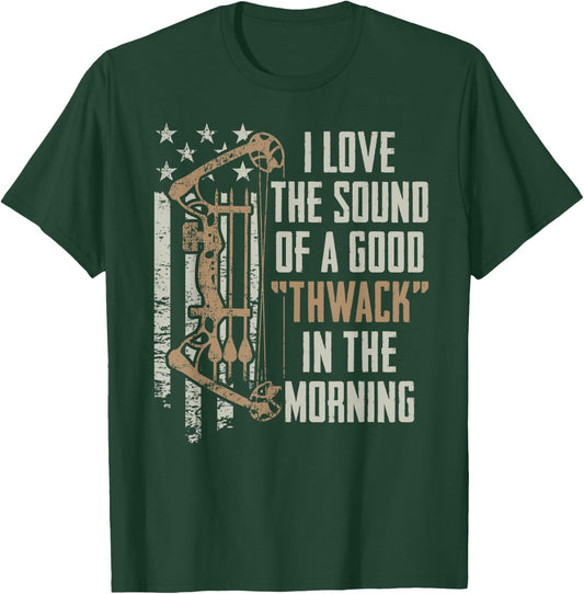 I Love The Sound Of A Good Thwack - Archery Bow Hunting T-Shirt - T-Shirt | Forest