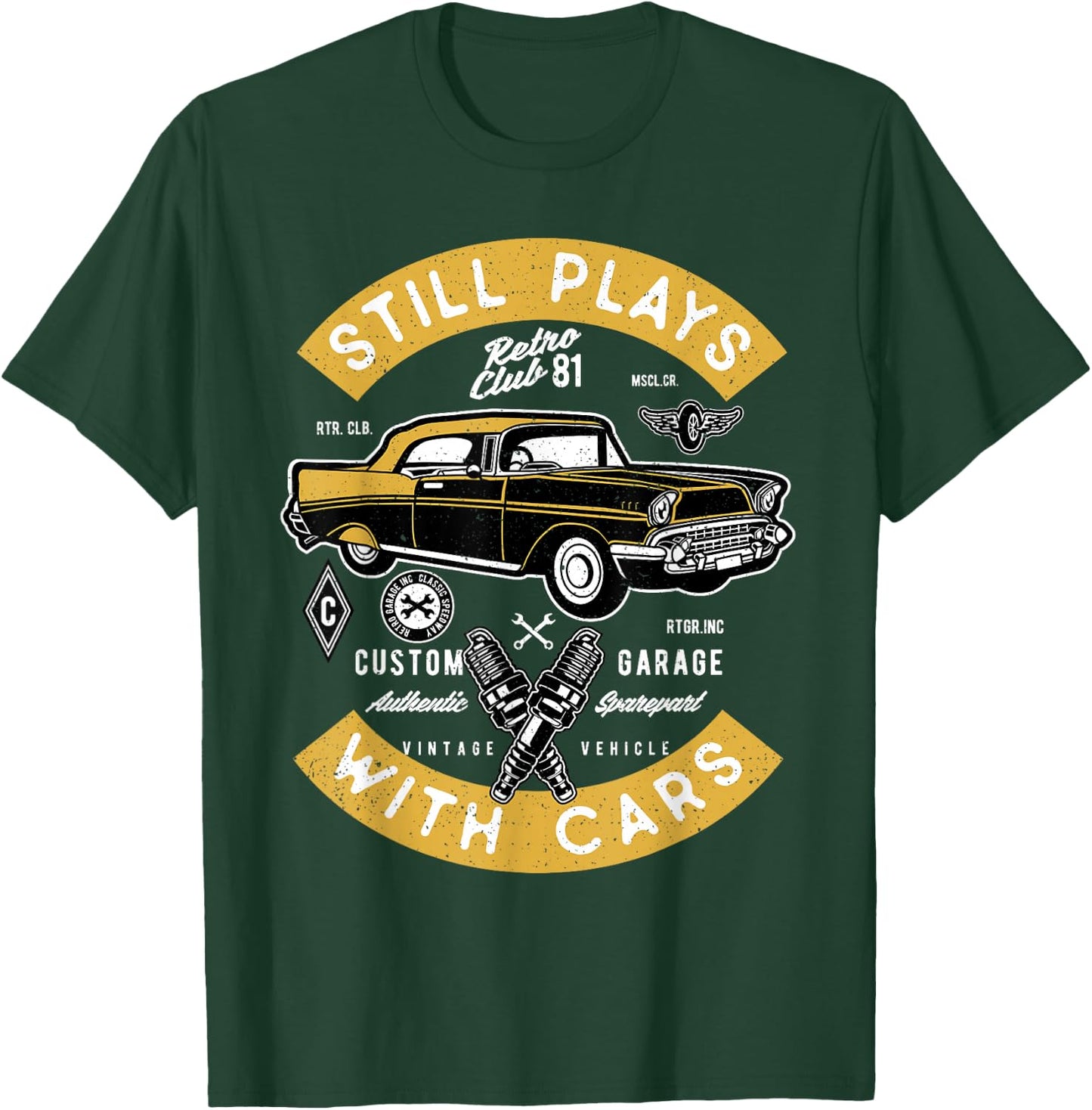Still Plays With Cars Funny Automotive Car Mechanic T-Shirt - T-Shirt | Forest
