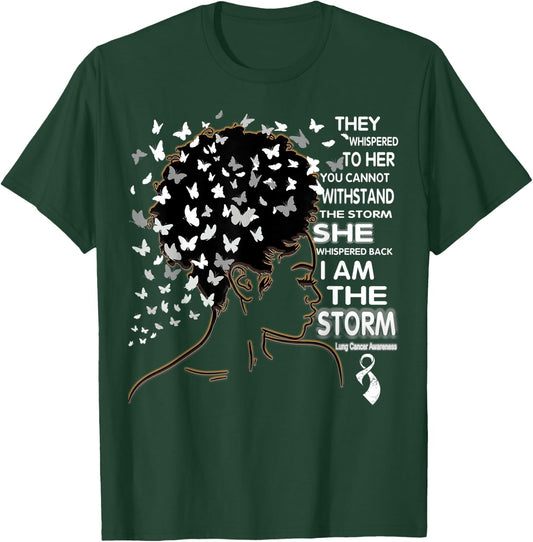 I am The Storm Lung Cancer Awareness Black Women Queen T-Shirt - T-Shirt | Forest