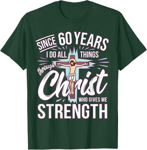 Since 60 Years - 60th Birthday Faith In Jesus T-Shirt - T-Shirt | Forest