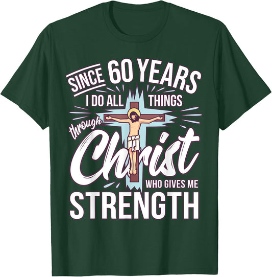 Since 60 Years - 60th Birthday Faith In Jesus T-Shirt - T-Shirt | Forest