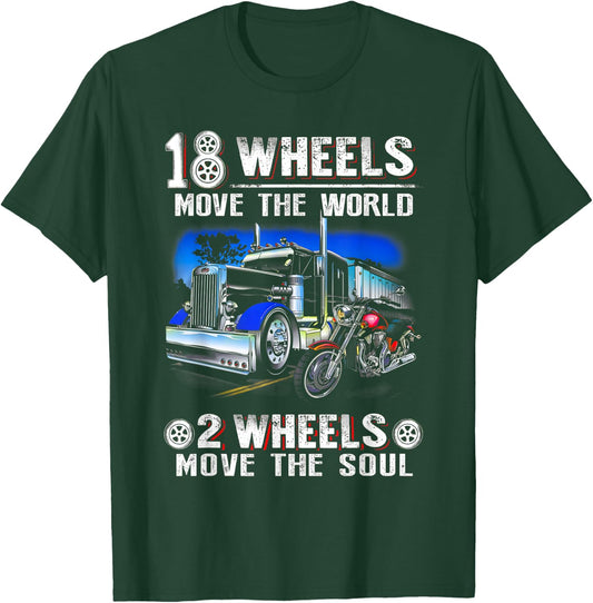 18 Wheels Move The World 2 Wheels Move The Soul Trucker T-Shirt - T-Shirt | Forest