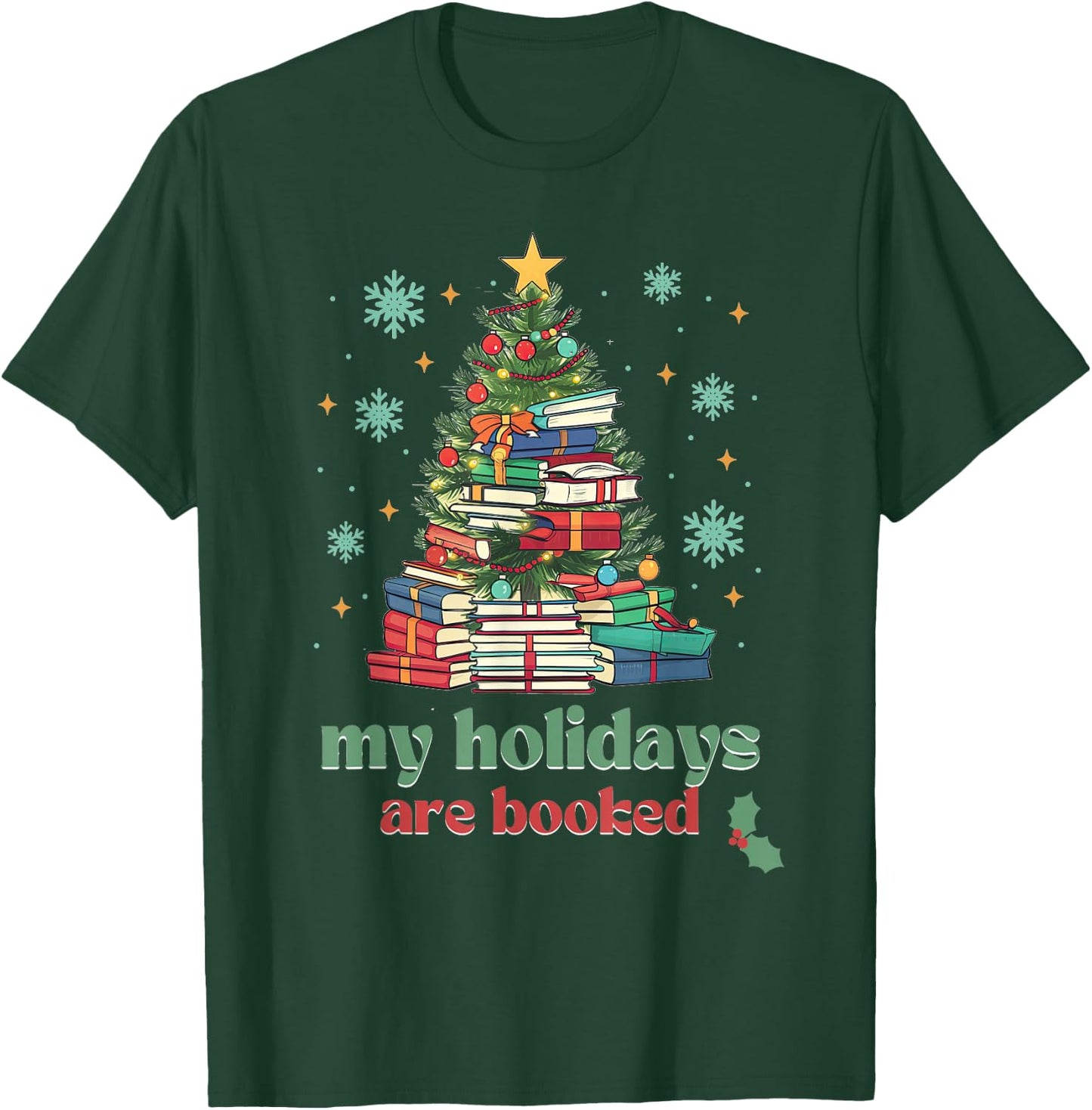 My Holidays Are Booked Christmas, Book Lover Librarian Xmas T-Shirt - T-Shirt | Forest