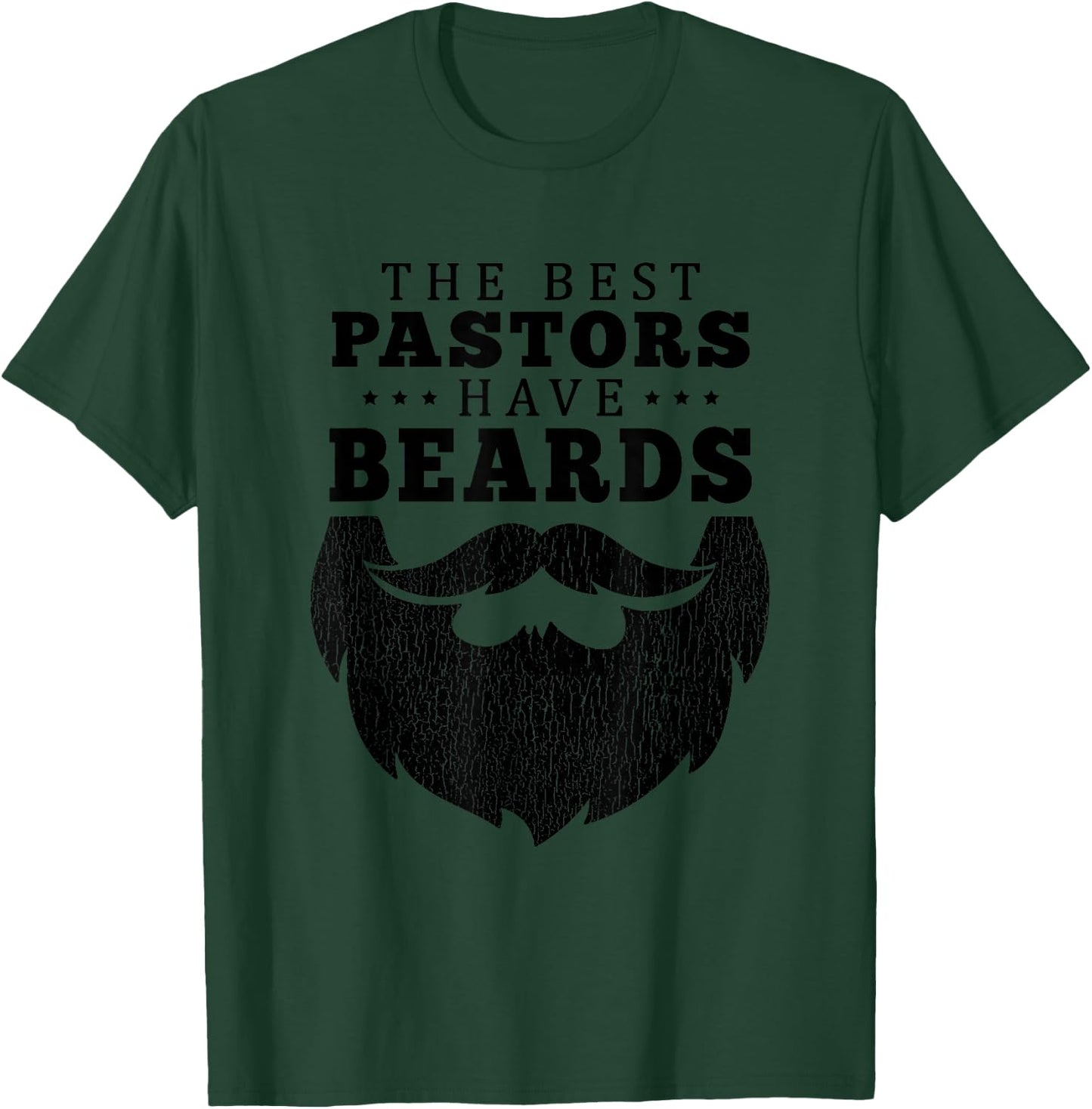 The Best Pastors Have Beards Funny Appreciation Gift T-Shirt - T-Shirt | Forest