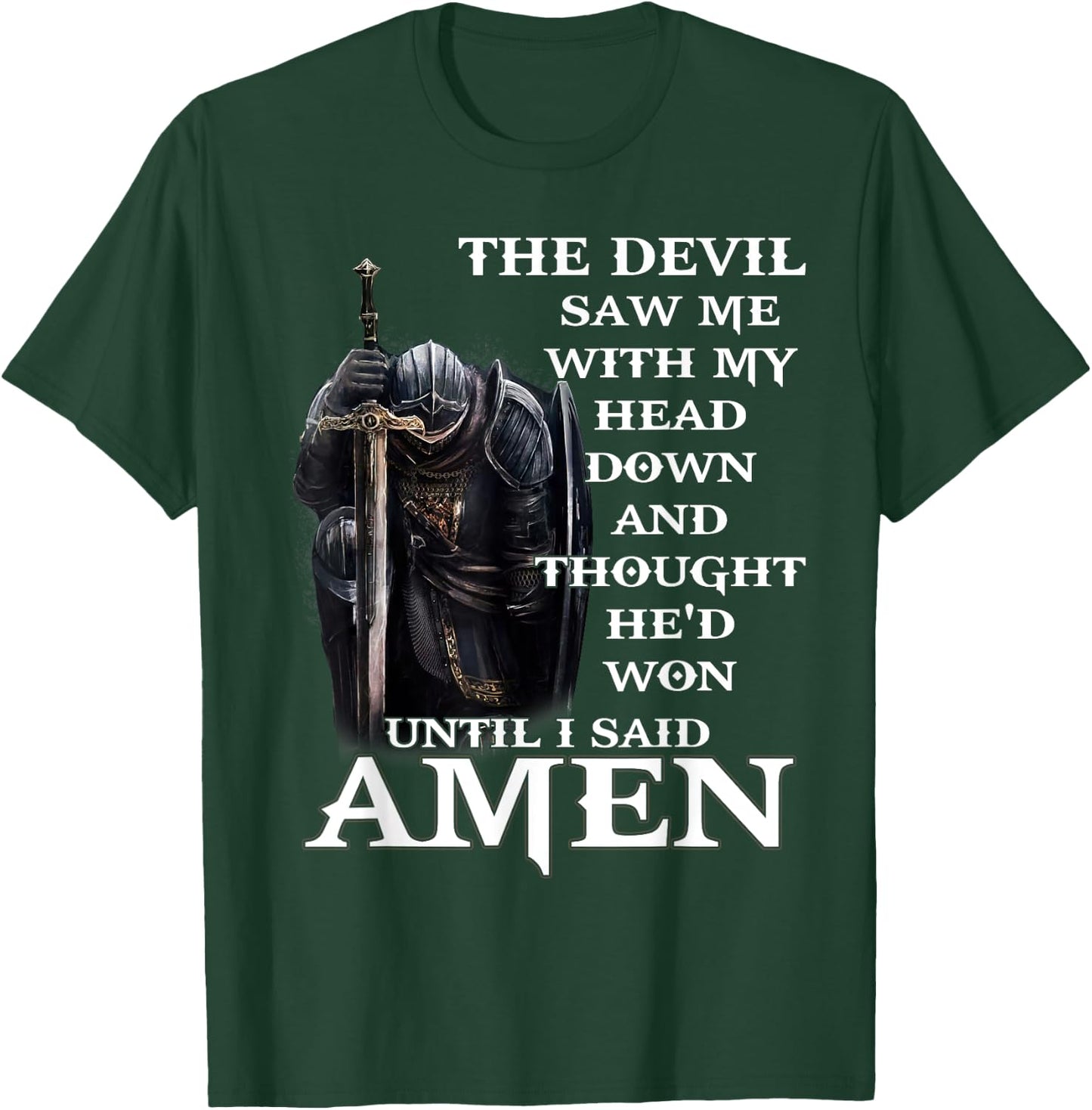 The Devil Saw Me With My Head Down And Thought He'd Won T-Shirt - T-Shirt | Forest