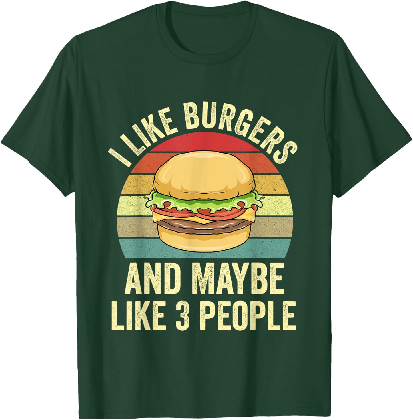 I Like Burgers & Maybe Like 3 People Funny Grilling Burgers T-Shirt - T-Shirt | Forest