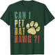 Can I Pet Dat Dawg Shirt Can I Pet That Dog Funny Dog T-Shirt - T-Shirt | Forest