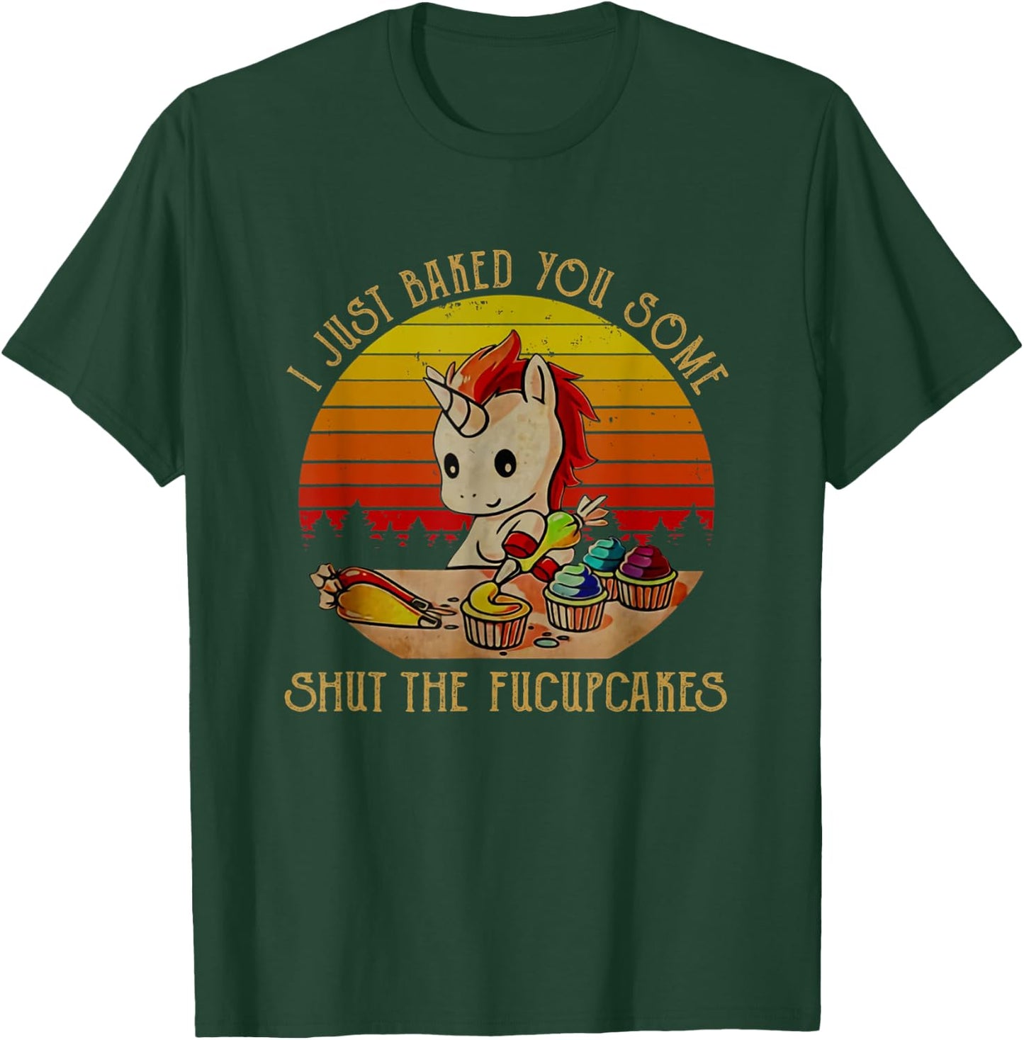 I just baked you some shut the fucupcakes Unicorn Halloween T-Shirt - T-Shirt | Forest