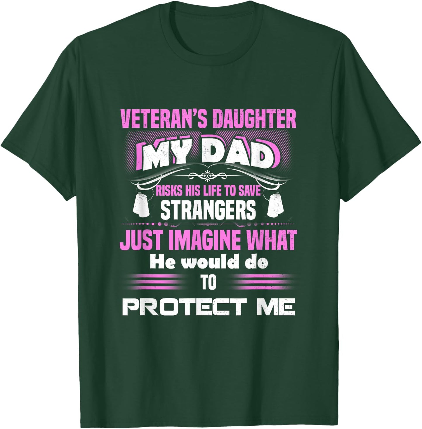Veterans Daughter Shirt What Dad Would Do To Protect Me T-Shirt - T-Shirt | Forest
