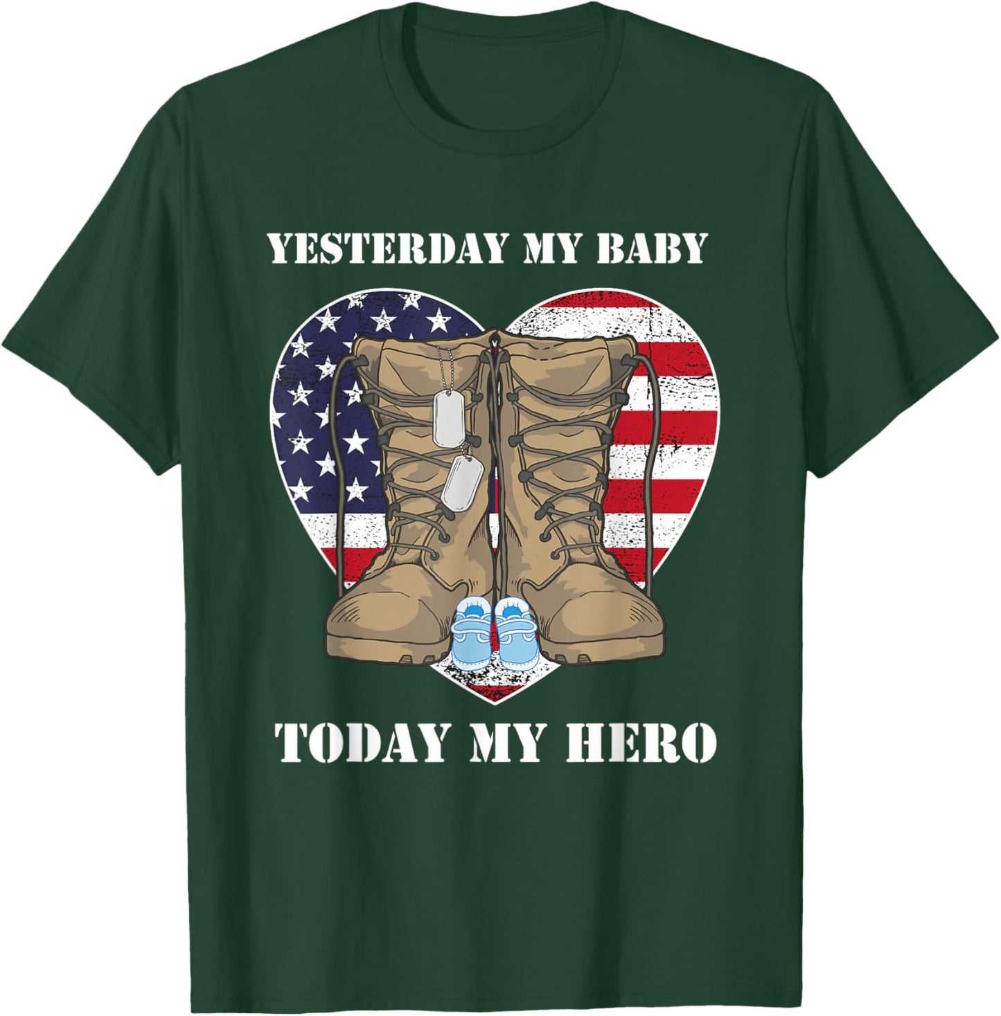 Yesterday My Baby Today My Hero Proud Military Parents mom T-Shirt - T-Shirt | Forest