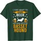 I Just Want To Drink Beer & Hang With My Basset Hound T-Shirt - T-Shirt | Forest