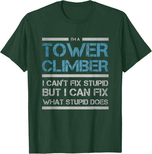 Cell Tower Climber I Wasn't Listening Tower Worker T-Shirt - T-Shirt | Forest