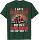 I Hate Being Sexy But I’m Trucker Driver So I Can’t Help it T-Shirt - T-Shirt | Forest