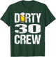Dirty 30 Crew Funny 30th Birthday Drinking Beers Wine Party T-Shirt - T-Shirt | Forest