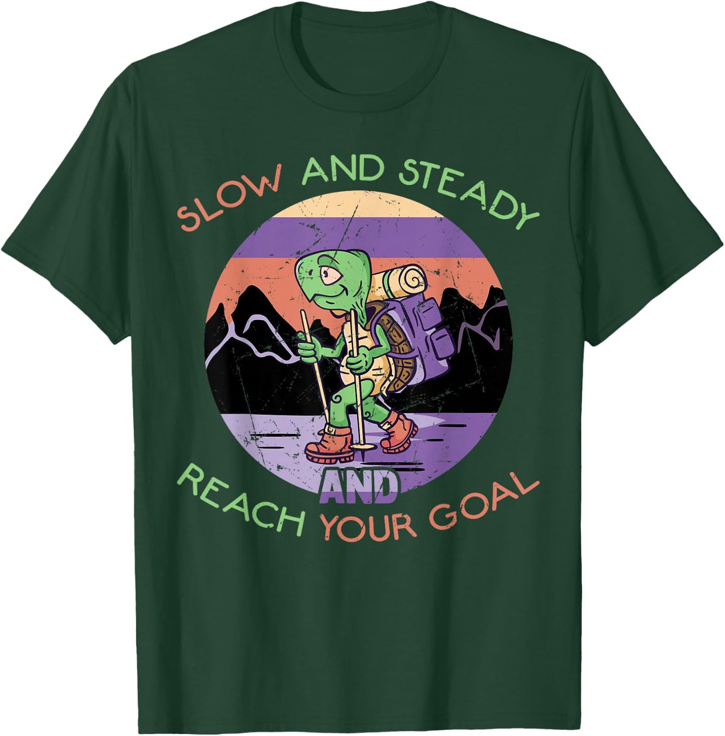 Slow And Steady And Reach Your Goal - Hiking Turtle T-Shirt - T-Shirt | Forest