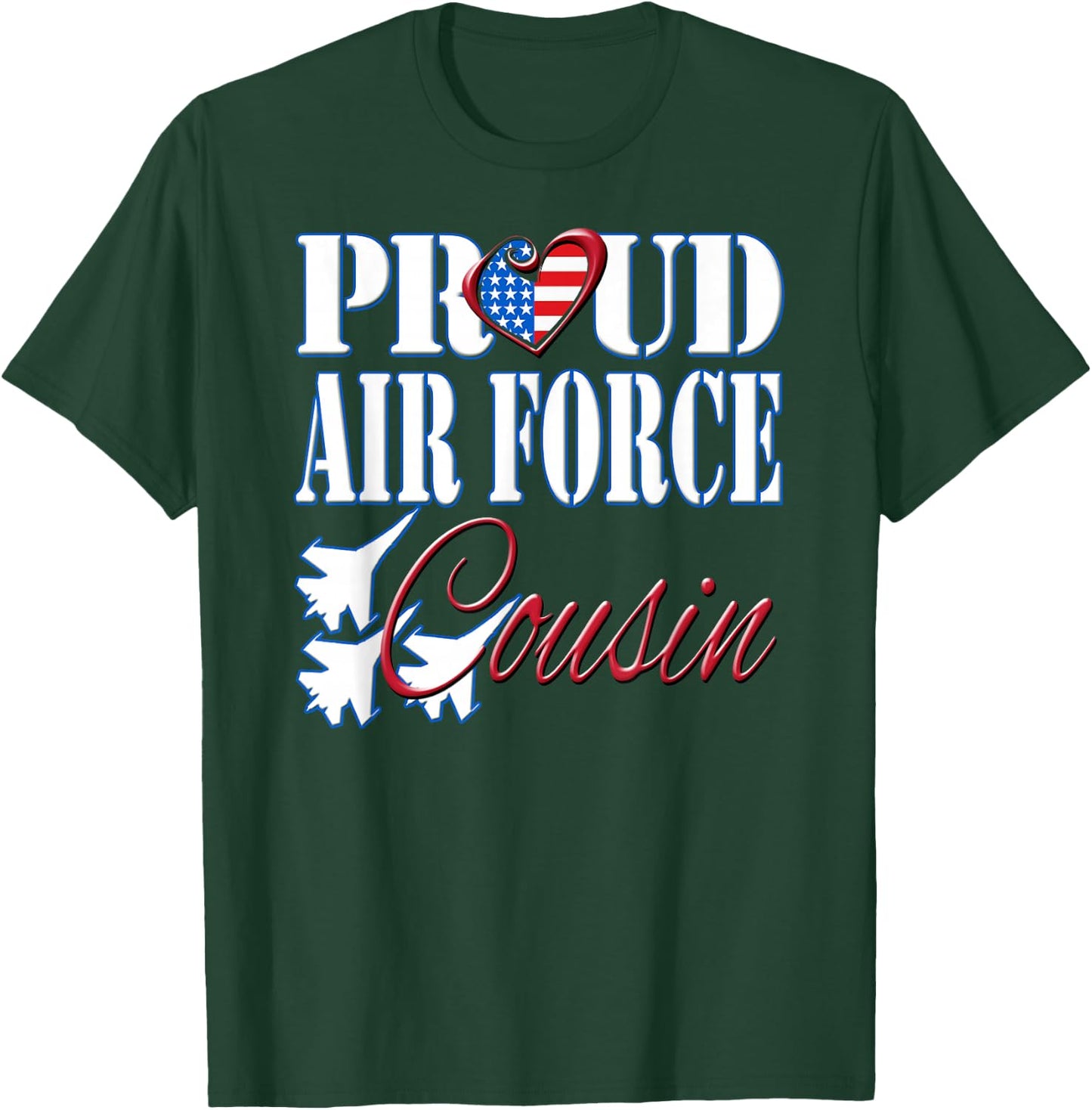 Proud Air Force Cousin Shirt US Heart Military Men Women T-Shirt - T-Shirt | Forest