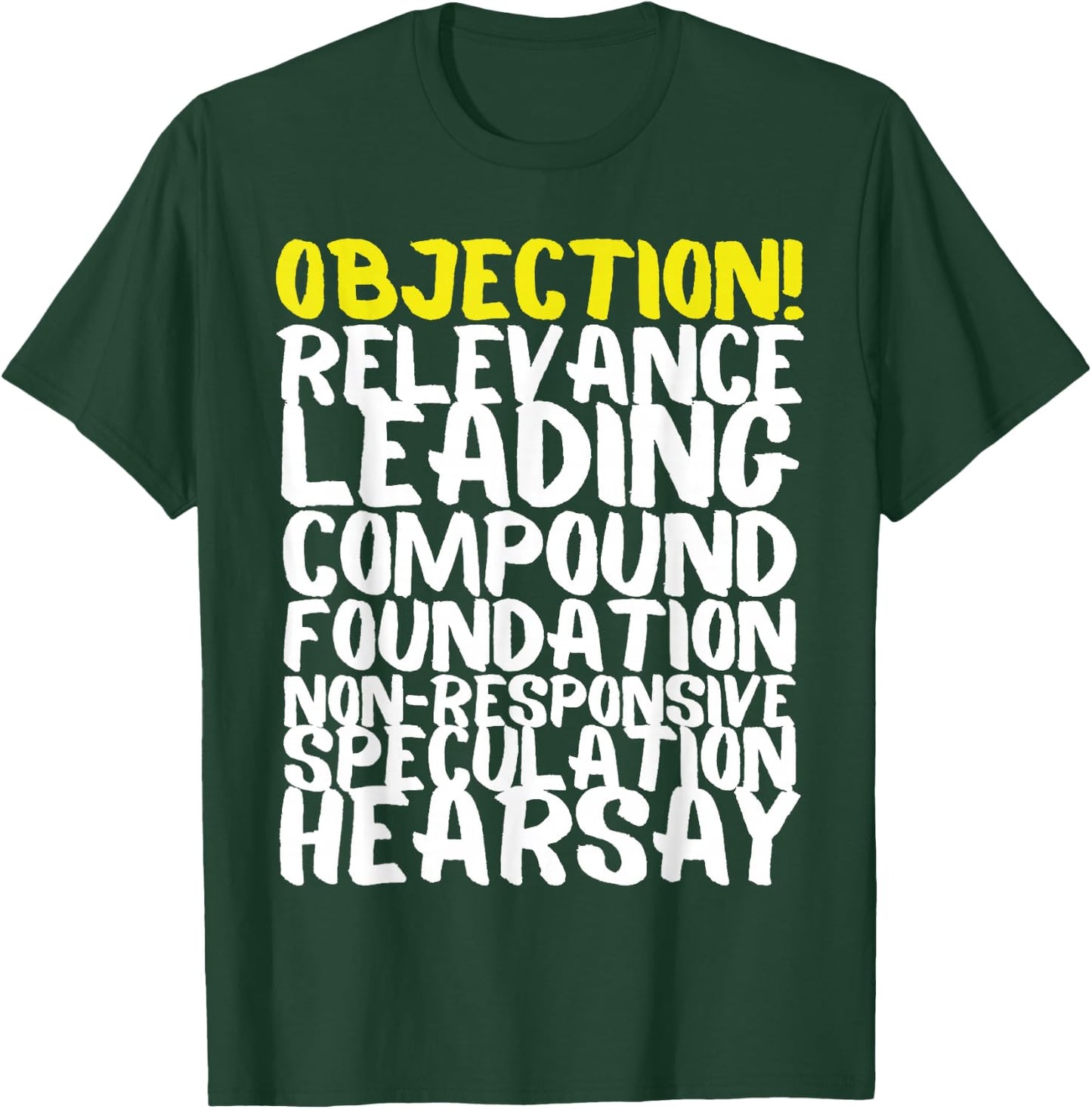 Objection Relevance Leading Compound Foundation Hearsay T-Shirt - T-Shirt | Forest