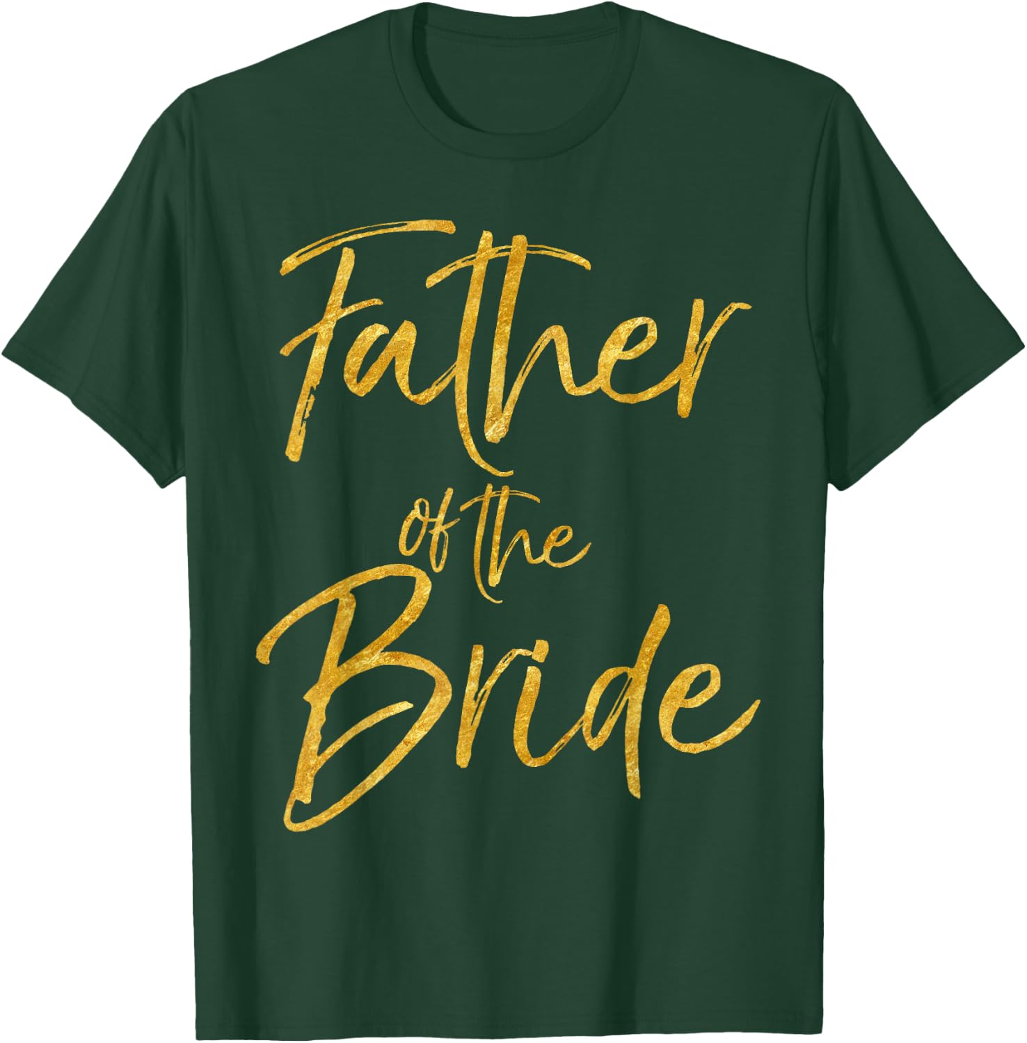 Father of the Bride Shirt Cute Gold Bridal Dad Shirt T-Shirt - T-Shirt | Forest