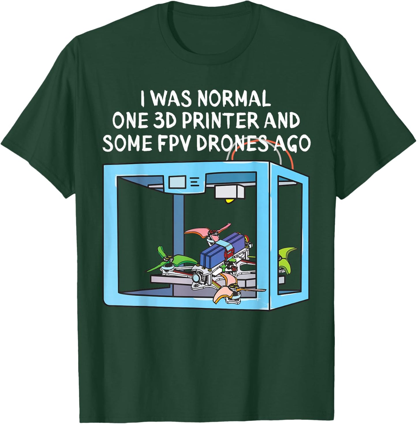 3D Printer FPV Drone Freestyle and Racing Quadcopter T-Shirt - T-Shirt | Forest