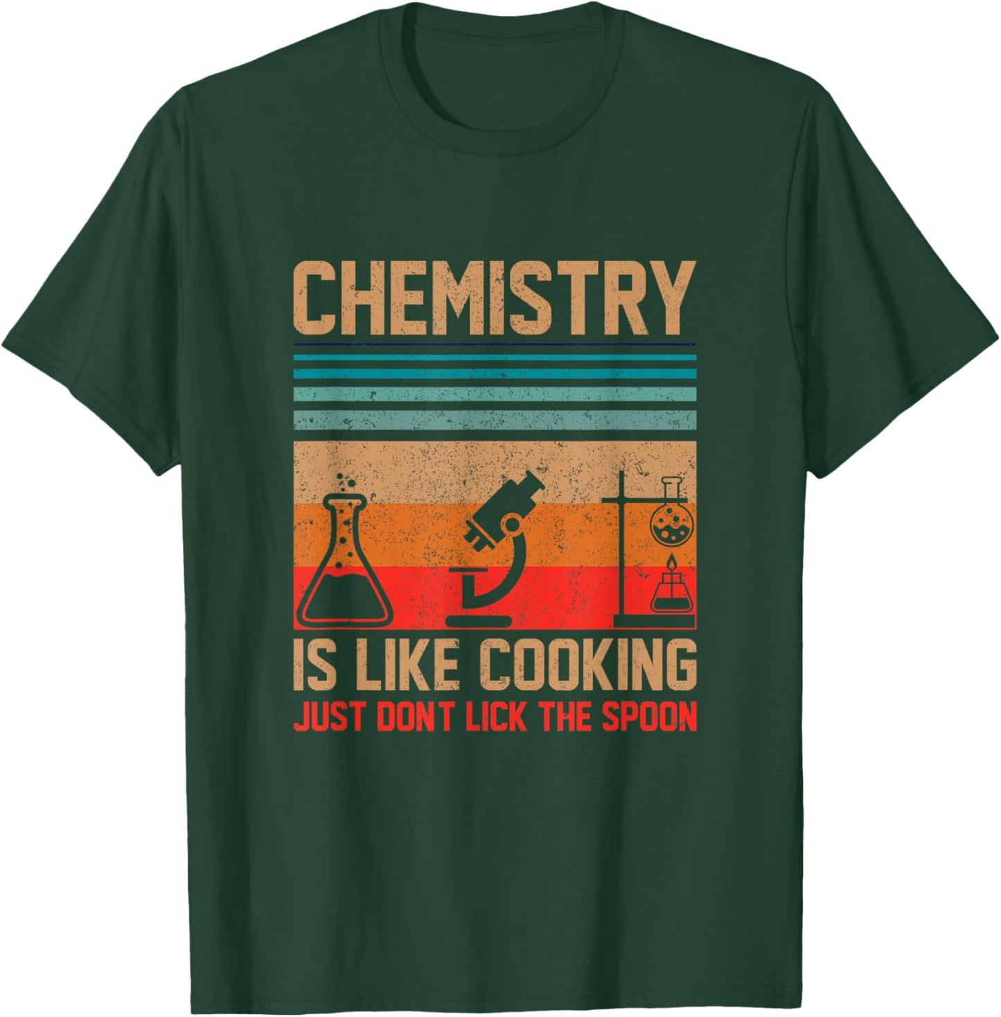 Science Chemistry Is Like Cooking Just Don't Lick The Spoon T-Shirt - T-Shirt | Forest