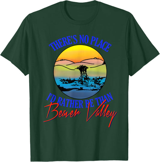 Theres No Place Id Rather Be Than Beaver Valley T-Shirt - T-Shirt | Forest