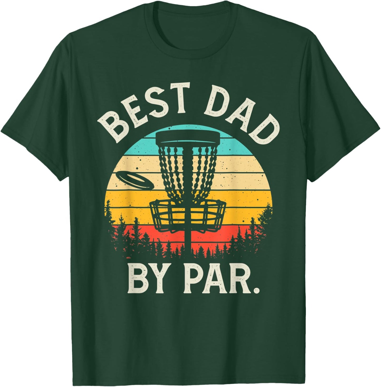 Best Dad By Par Funny Disc Golf Gift Father's Day Golfing T-Shirt - T-Shirt | Forest