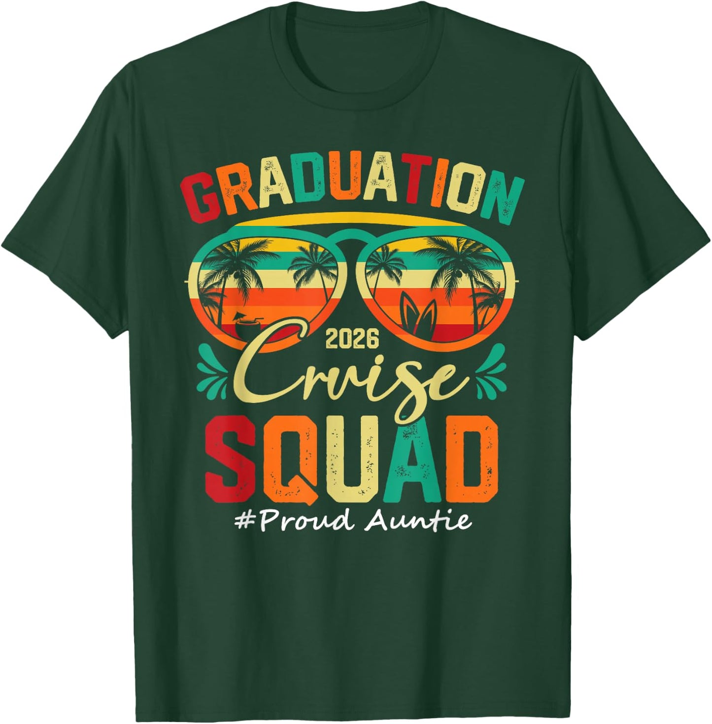 Graduation Cruise Squad 2026 Proud Auntie Funny Cruising T-Shirt - T-Shirt | Forest