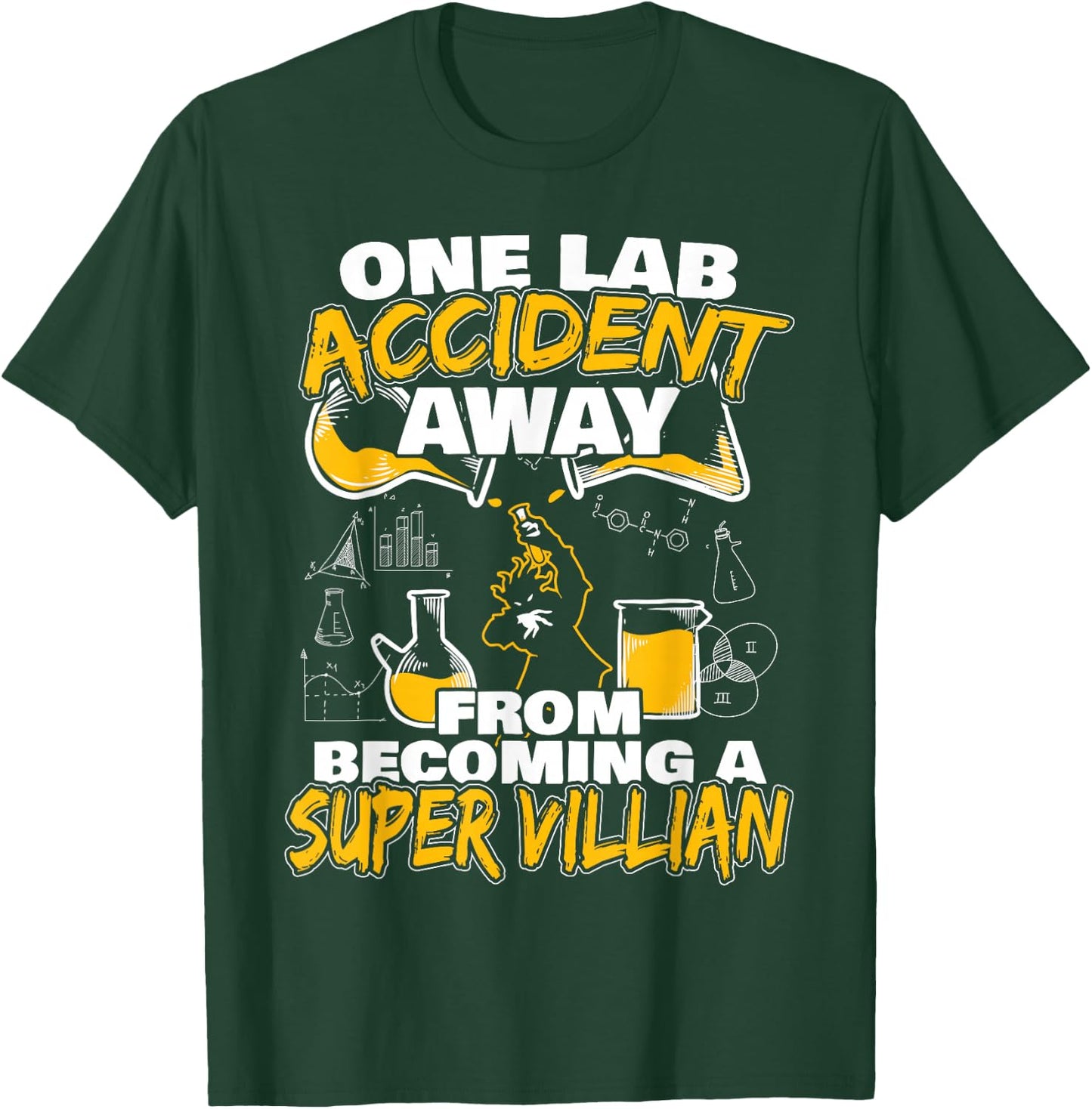 One Lab Accident Away From Becoming A Super Villain T-Shirt - T-Shirt | Forest