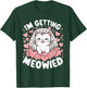 I'm Getting Meowied T-Shirt - T-Shirt | Forest