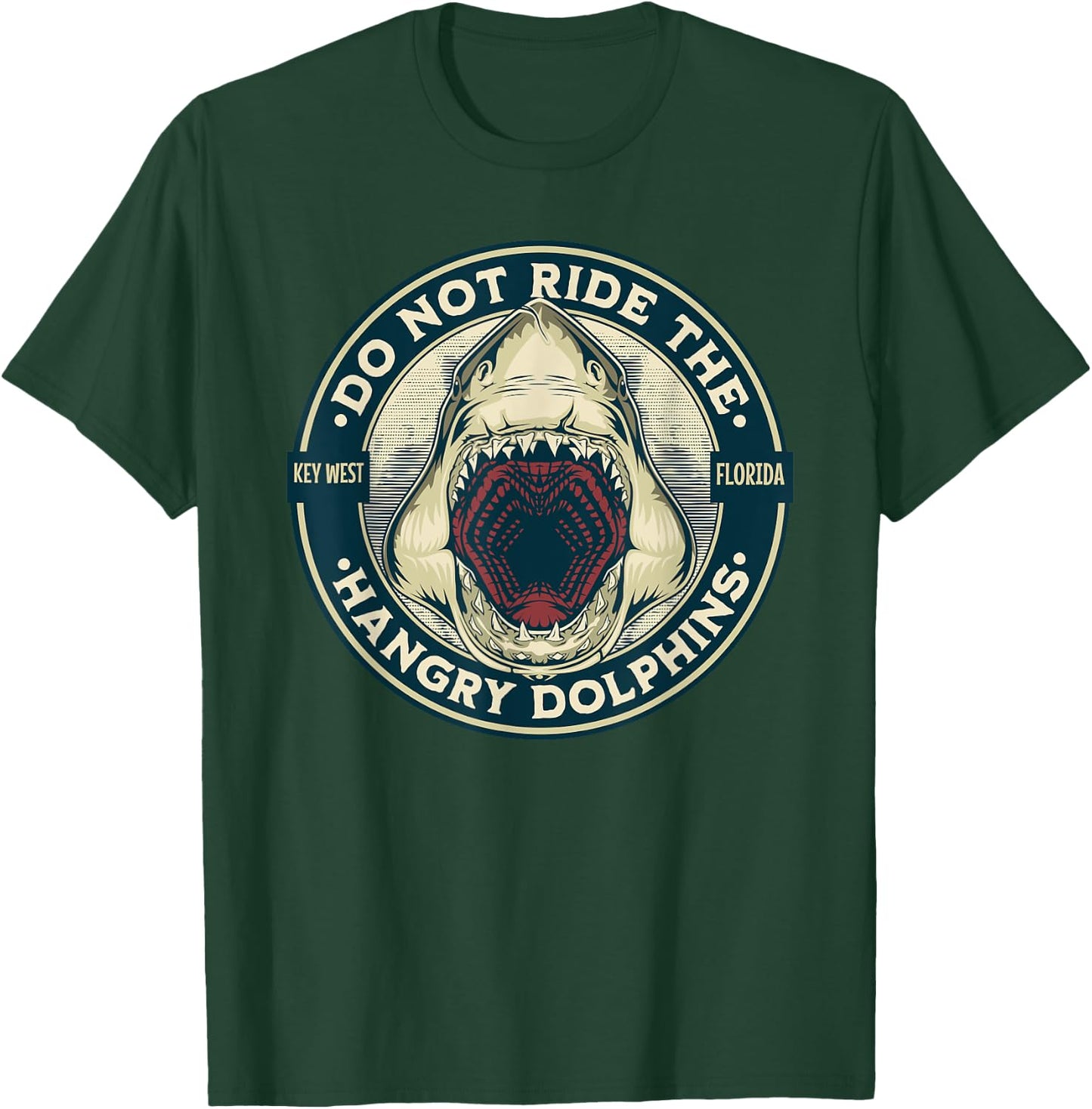 Funny Shark Key West Florida Do Not Ride the Hangry Dolphins T-Shirt - T-Shirt | Forest