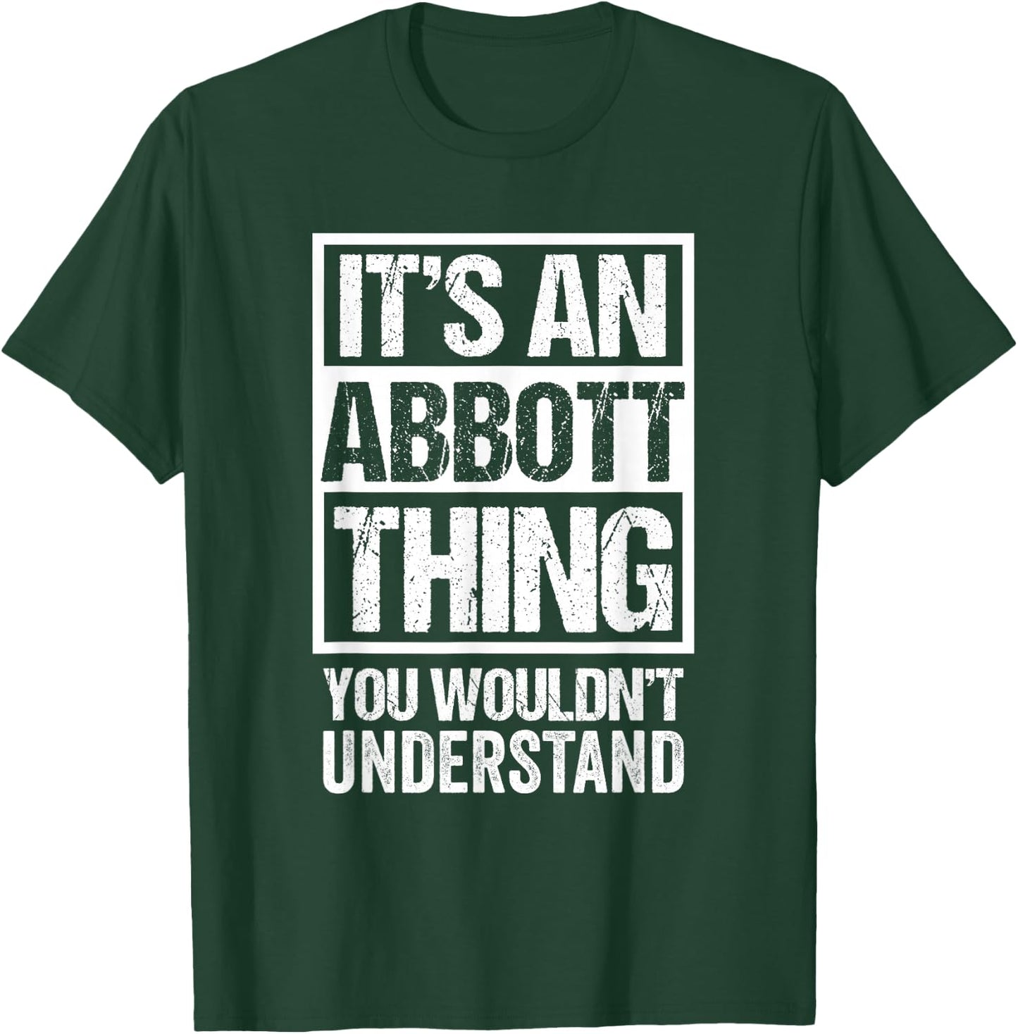 It's An Abbott Thing You Wouldn't Understand Surname Name T-Shirt - T-Shirt | Forest