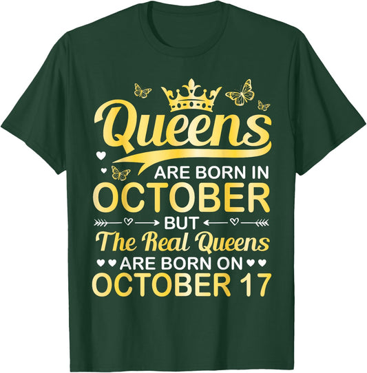 Queens Are Born In Oct Real Queens Are Born On October 17 T-Shirt - T-Shirt | Forest