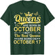 Queens Are Born In Oct Real Queens Are Born On October 17 T-Shirt - T-Shirt | Forest