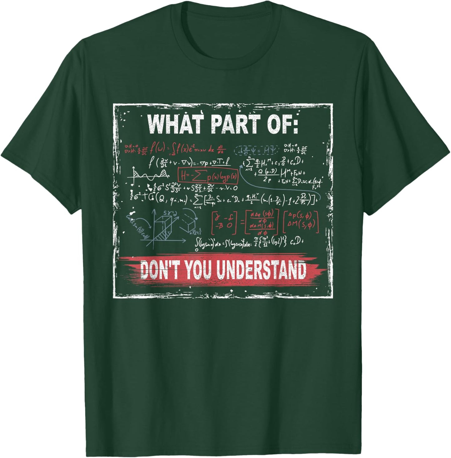 What Part of Don't You Understand T-Shirt - T-Shirt | Forest