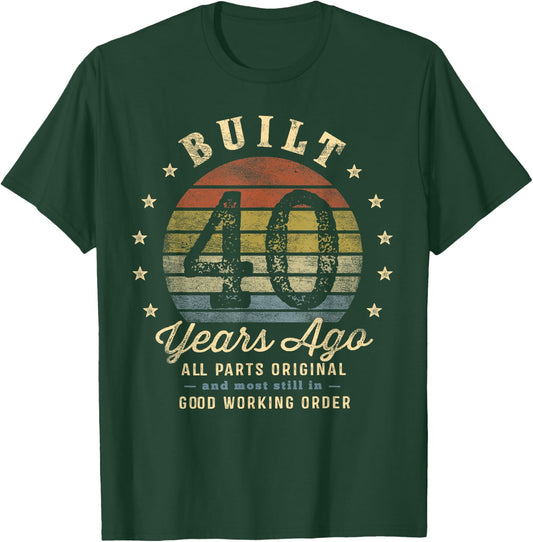 Built 40 Years Ago - All Parts Original Gifts 40th Birthday T-Shirt - T-Shirt | Forest