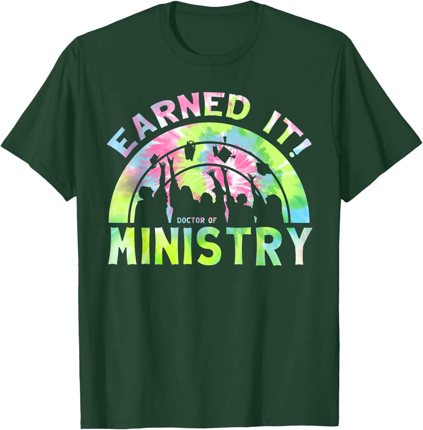 Earned It DMin Doctor Of Ministry University Grad T-Shirt - T-Shirt | Forest