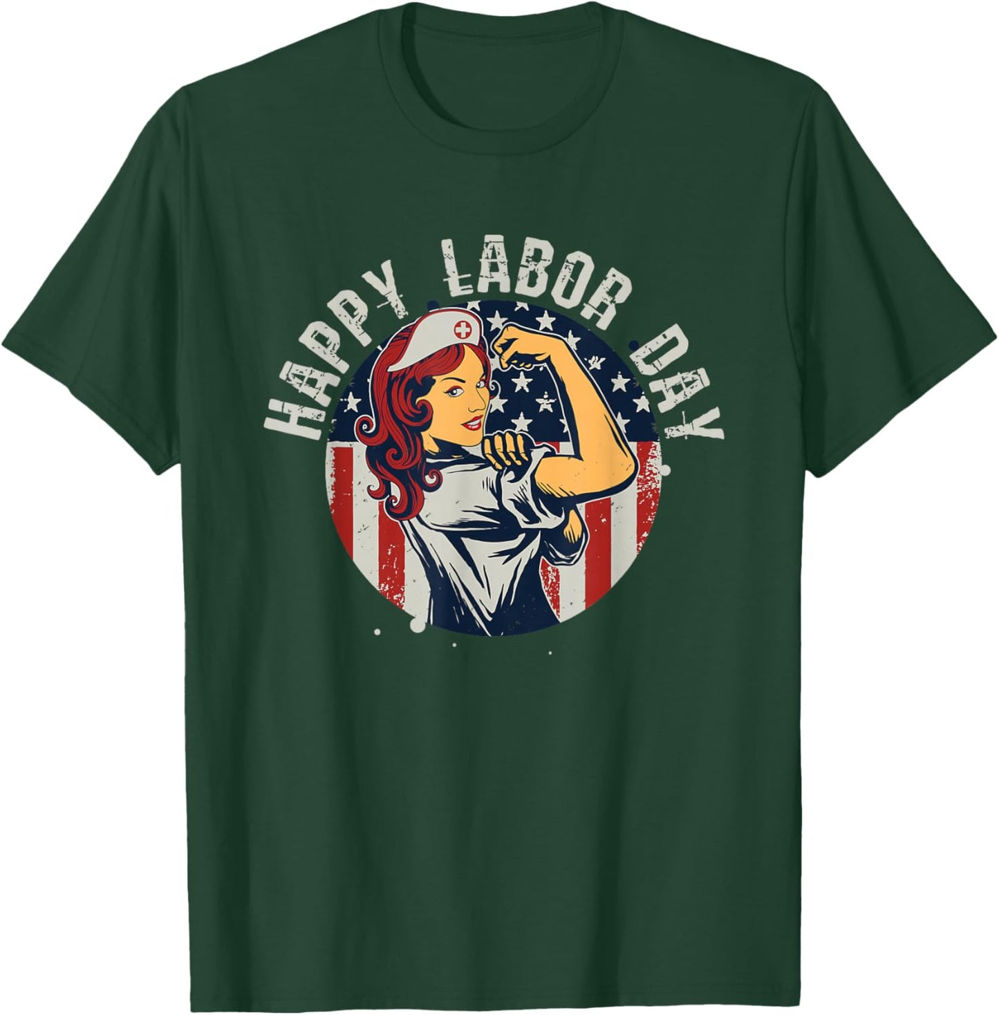 Happy Labor Day For Proud Patriotic Strong Registered Nurses T-Shirt - T-Shirt | Forest
