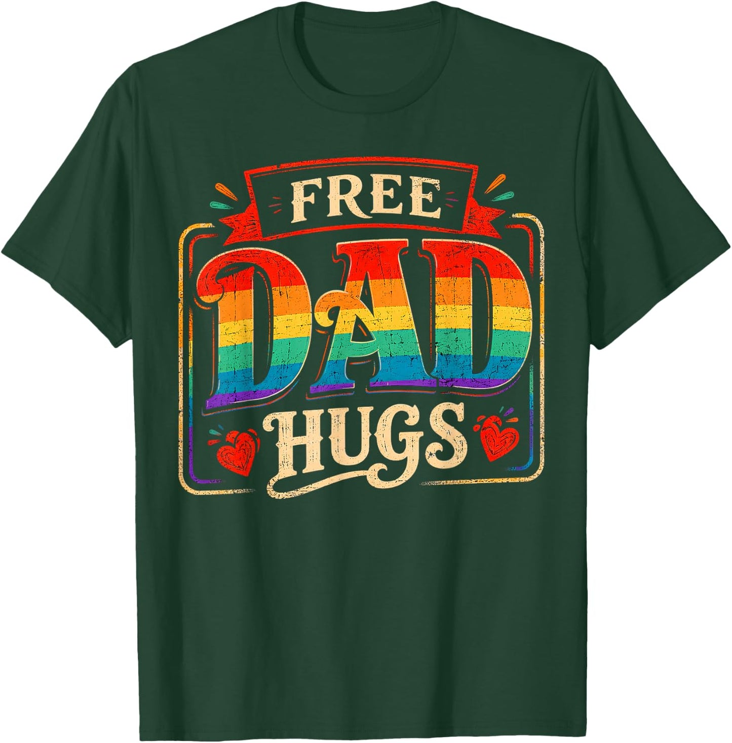 Free Dad Hugs Gay Rainbow Pride LGBTQ Proud Father Daddy T-Shirt - T-Shirt | Forest