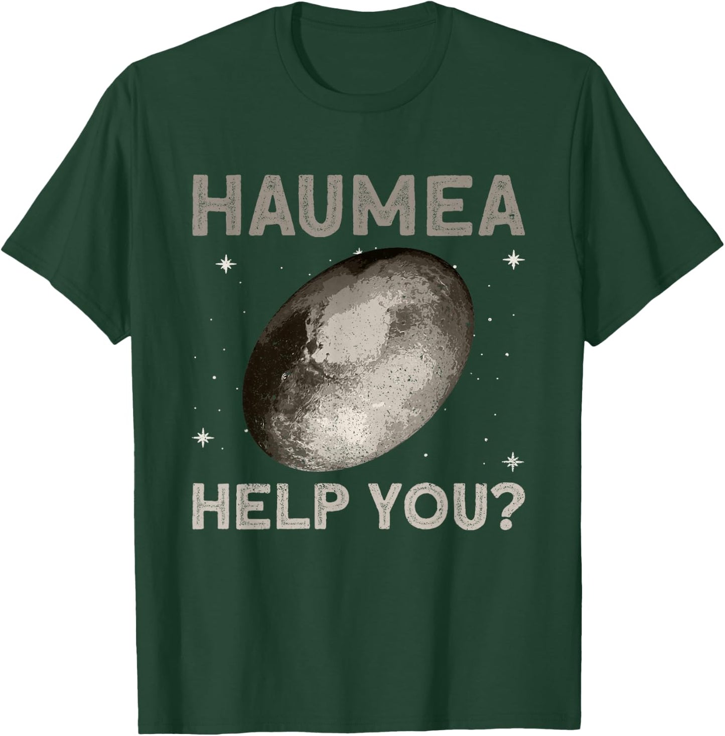 Haumea Help You? - Dwarf Planet Space Astronomy T-Shirt - T-Shirt | Forest