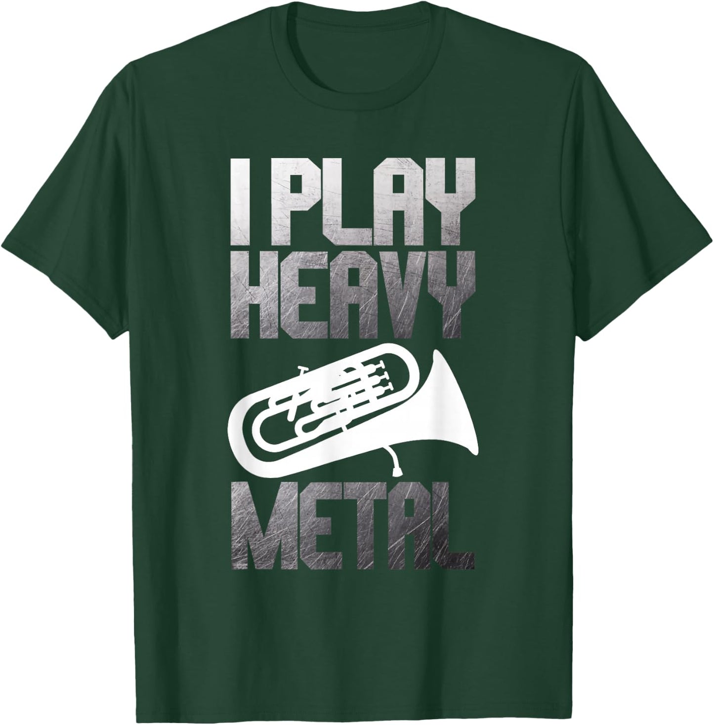 I Play Heavy Metal - Euphonium Euphoniumist Marching Band T-Shirt - T-Shirt | Forest