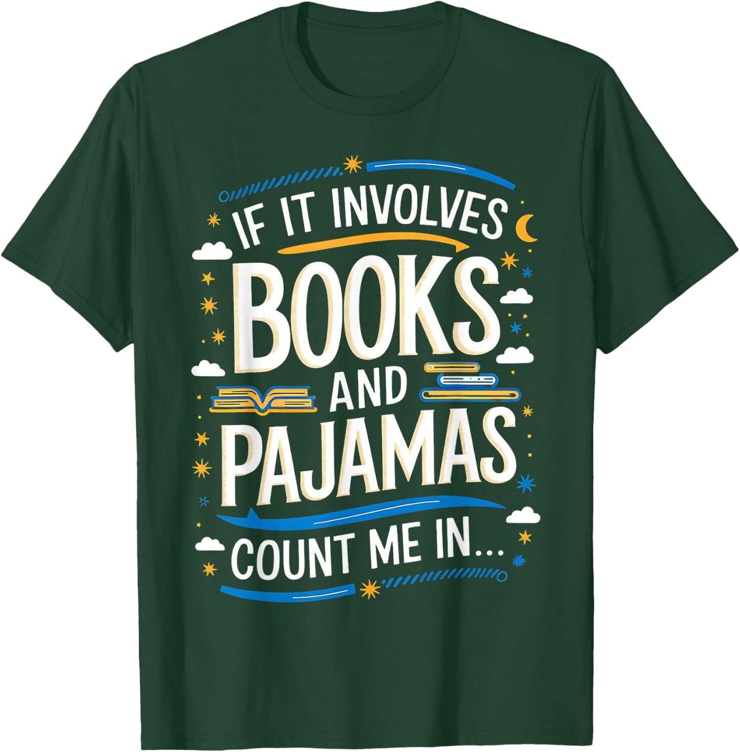 Funny If It Involves Books And Pajamas Count Me In T-Shirt - T-Shirt | Forest