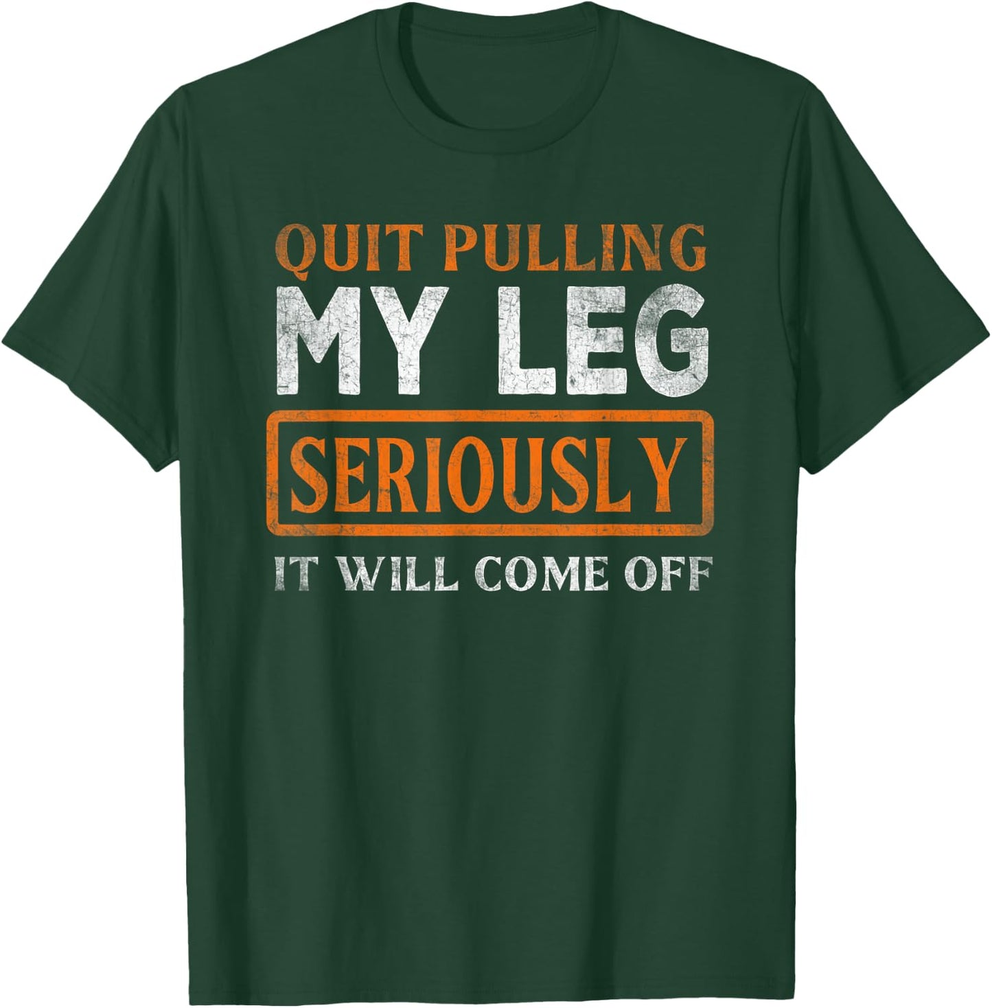 Quit Pulling My Leg Funny Handicap Wheelchair T-Shirt - T-Shirt | Forest