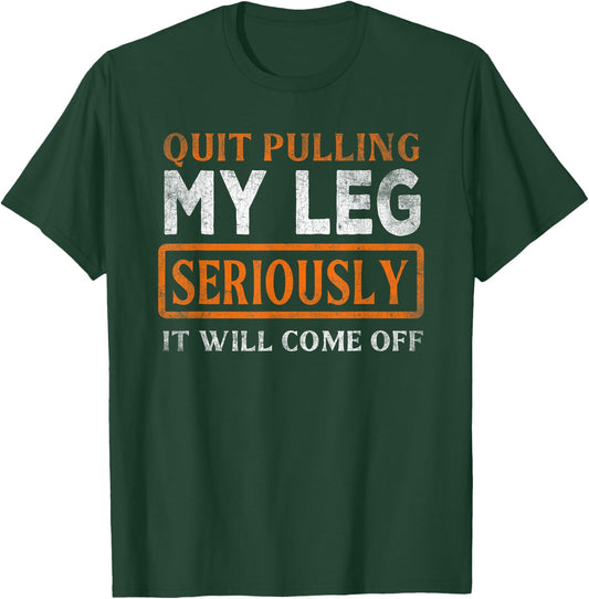 Quit Pulling My Leg Funny Handicap Wheelchair T-Shirt - T-Shirt | Forest