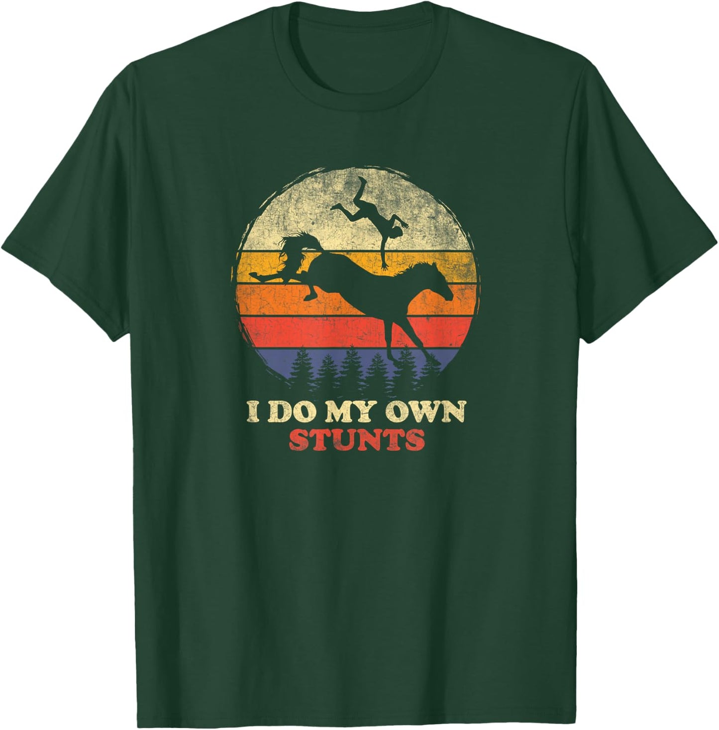 Funny Horse Riding I Do My Own Stunts Vintage Retro T-Shirt - T-Shirt | Forest