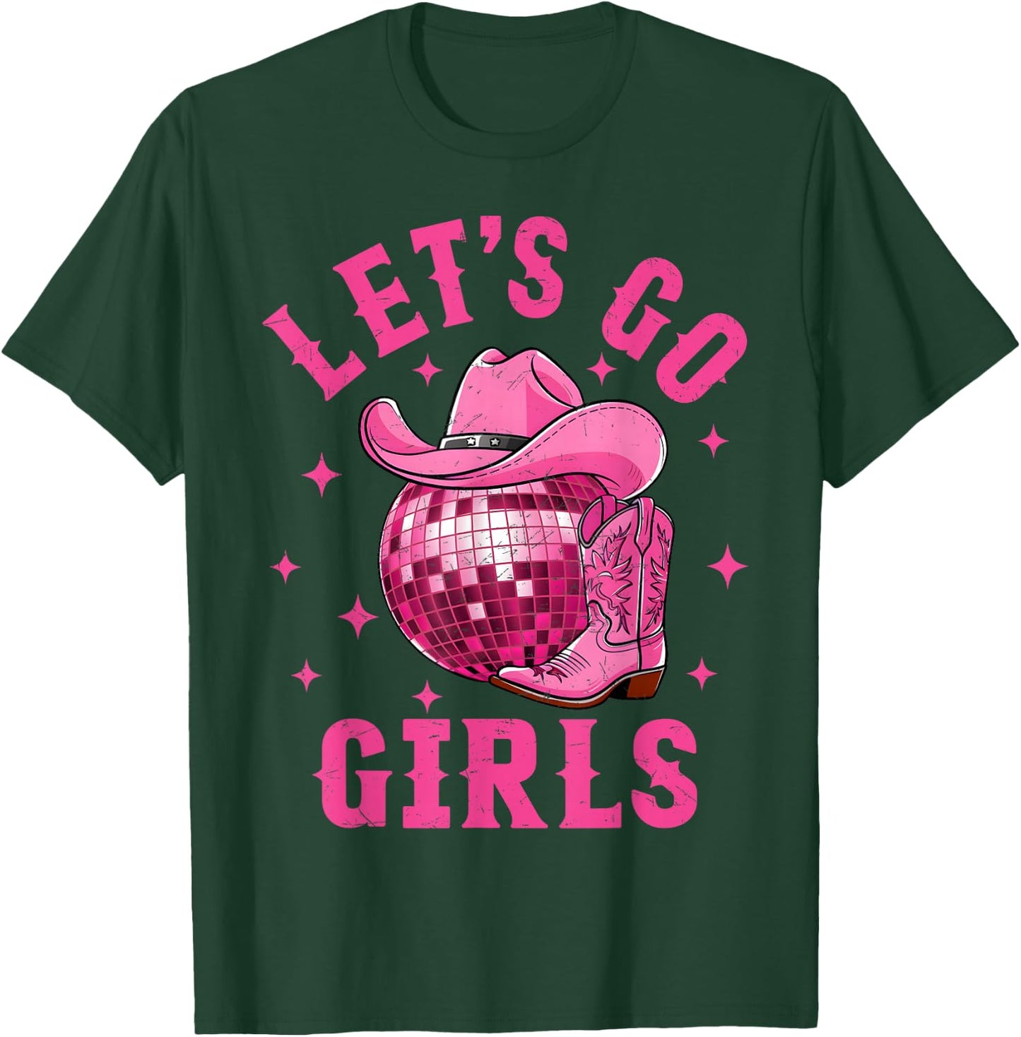 Let's Go Girls Western Cowgirl Boot Hat Disco Bachelorette T-Shirt - T-Shirt | Forest