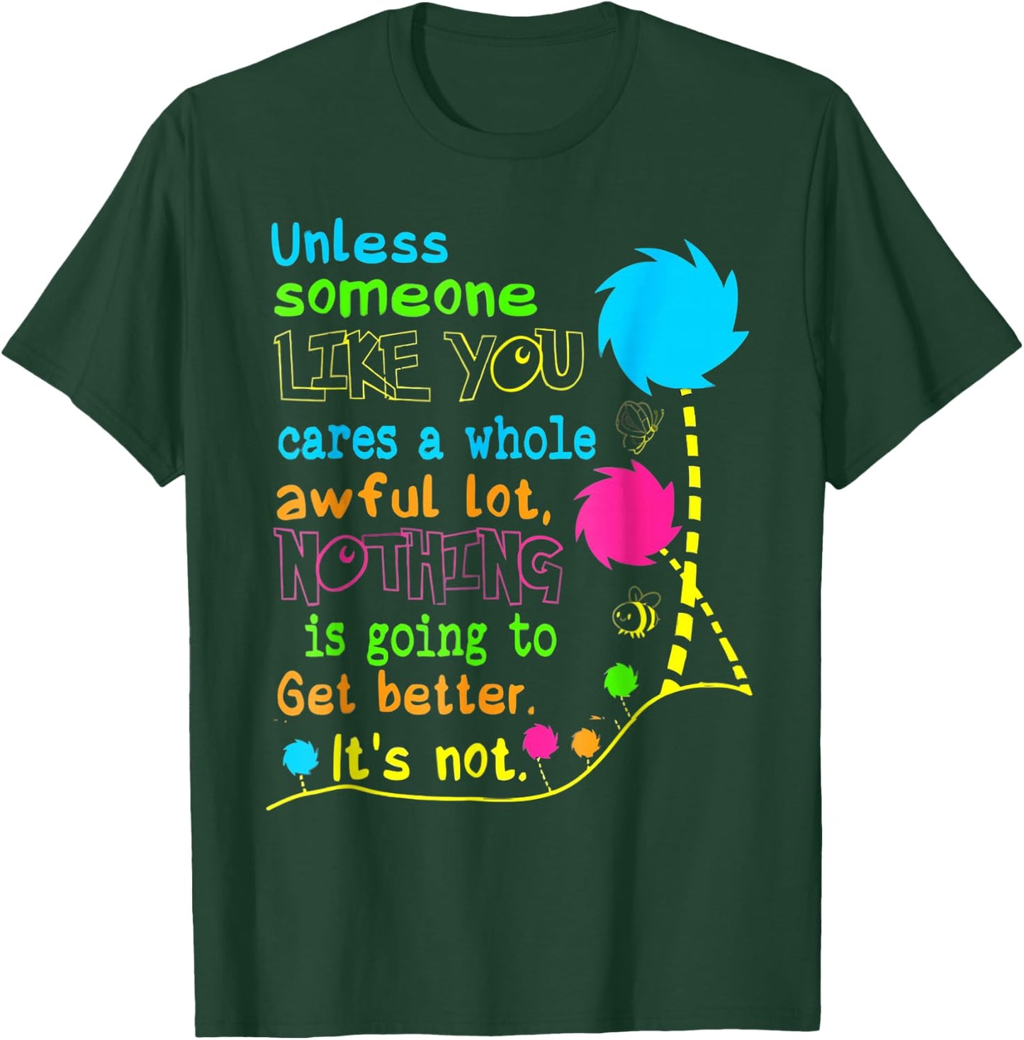 Unless Someone Like You Earth Day T-Shirt - T-Shirt | Forest