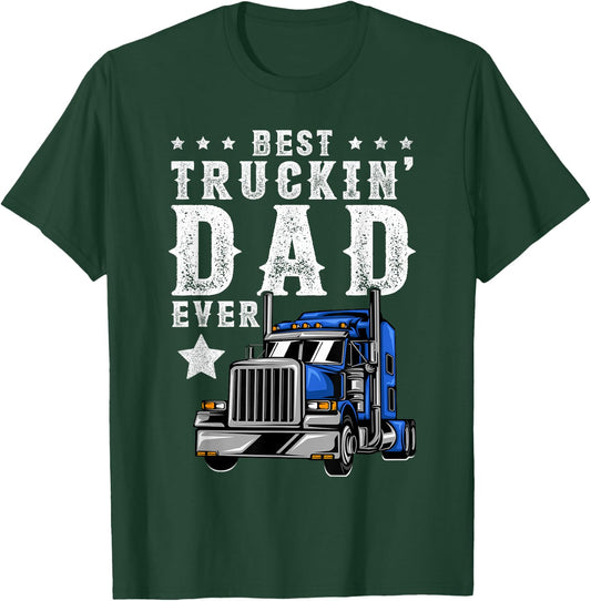 Best Trucking Dad Ever Shirt Funny Fathers Day Trucker Truck T-Shirt - T-Shirt | Forest