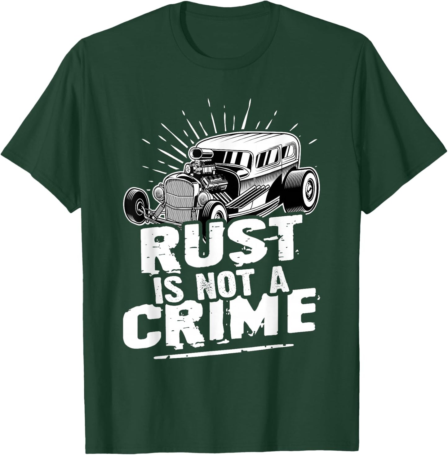 Hot Rods: Rust Is Not A Crime T-Shirt - T-Shirt | Forest
